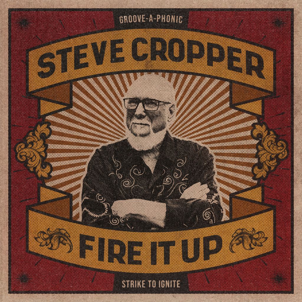 Steve Cropper "Fire It Up"