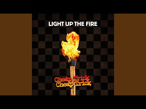 Cheap Trick "Light Up The Fire"