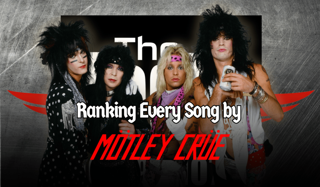 Ranking Every Song by Mötley Crüe