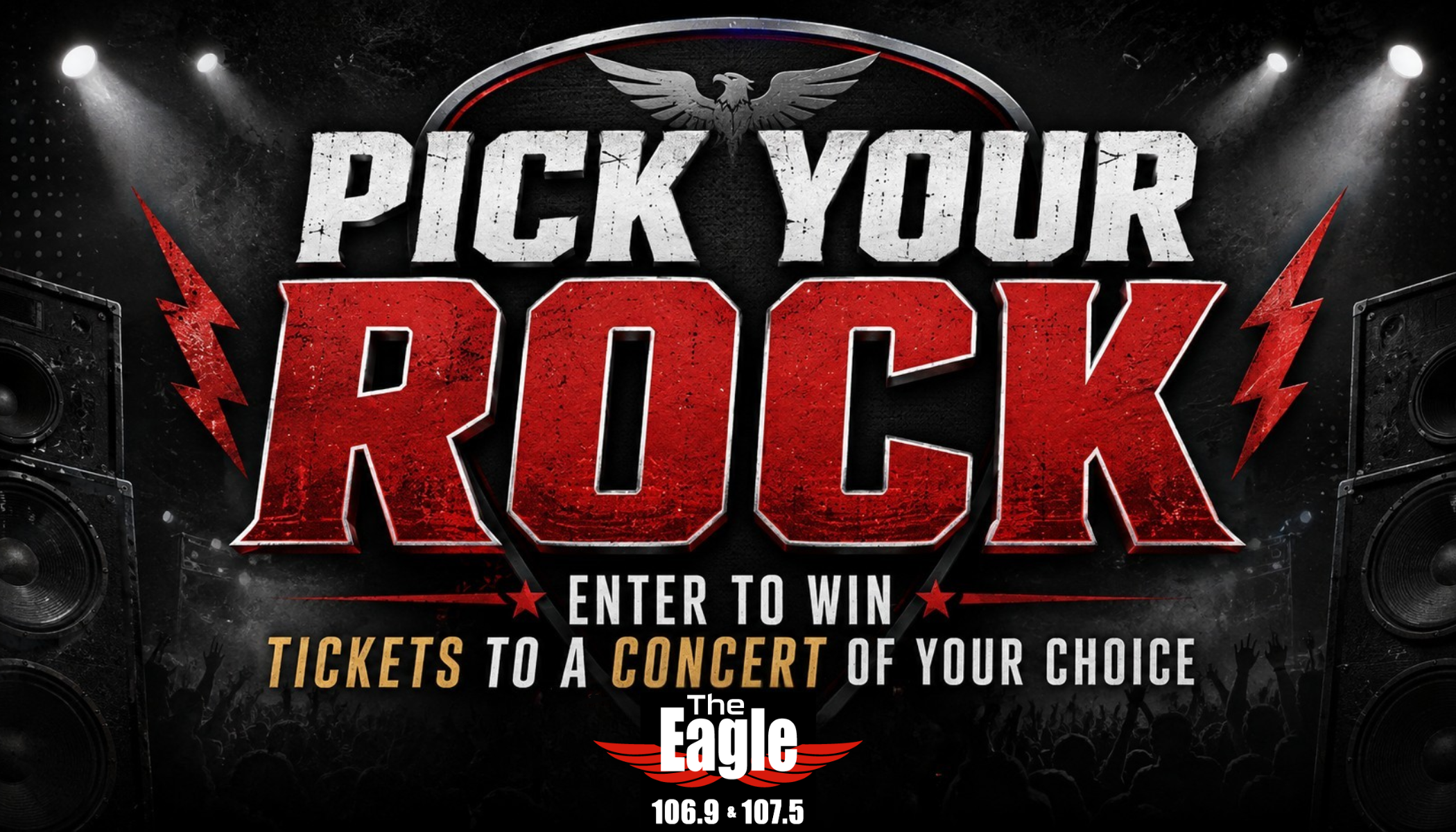 A dark, rock-themed concert poster with the text "PICK YOUR ROCK" and "ENTER TO WIN TICKETS TO A CONCERT OF YOUR CHOICE" along with the logo for The Eagle radio station.